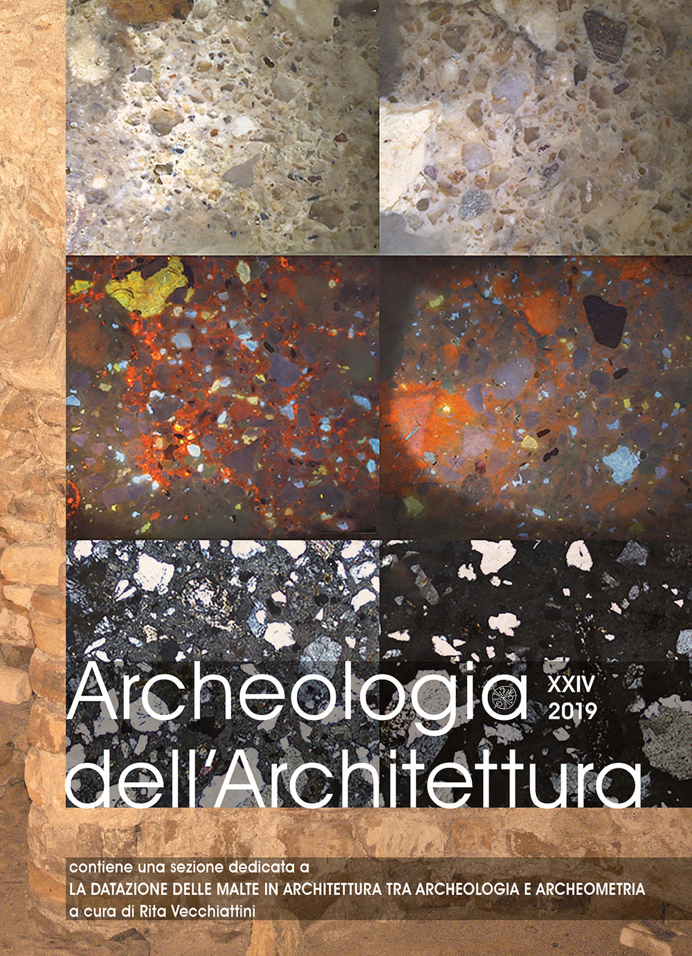 Archeologia dell'architettura. Ediz. italiana, inglese e francese. Vol. 24: La datazione delle malte in architettura tra archeologia e archeometria