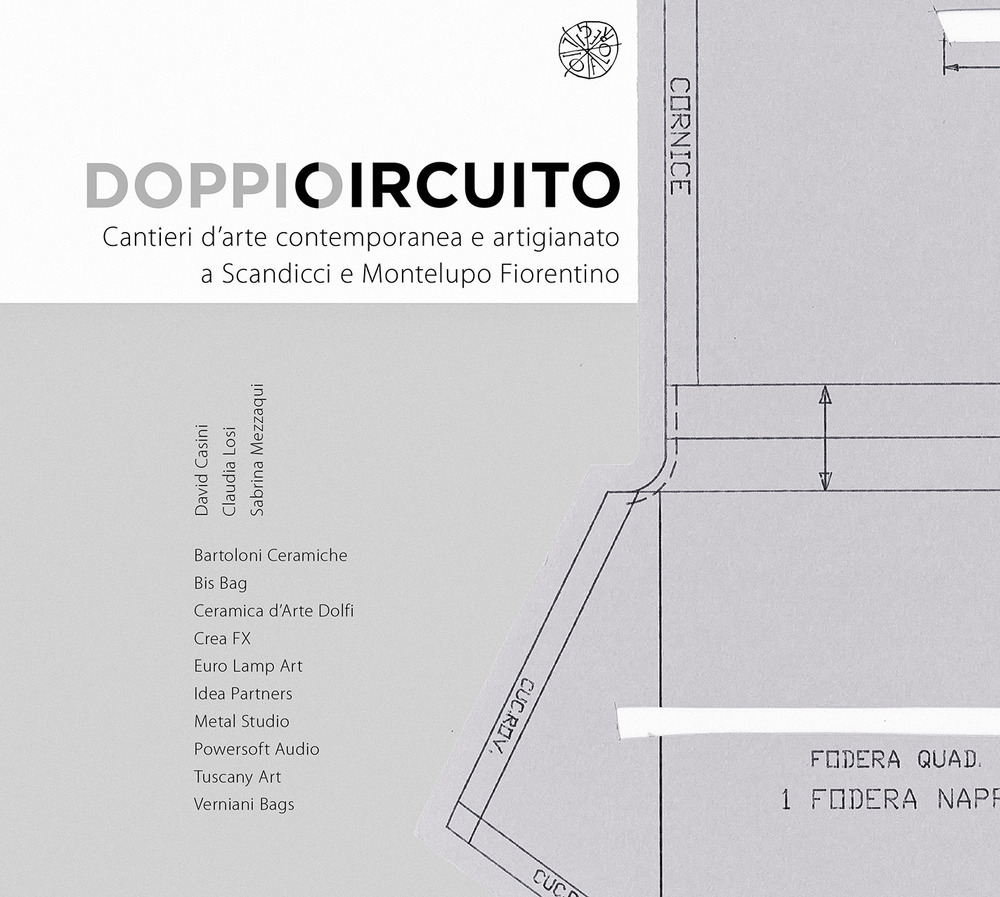 Doppio Circuito. Cantieri d’arte contemporanea e artigianato a Scandicci e Montelupo Fiorentino