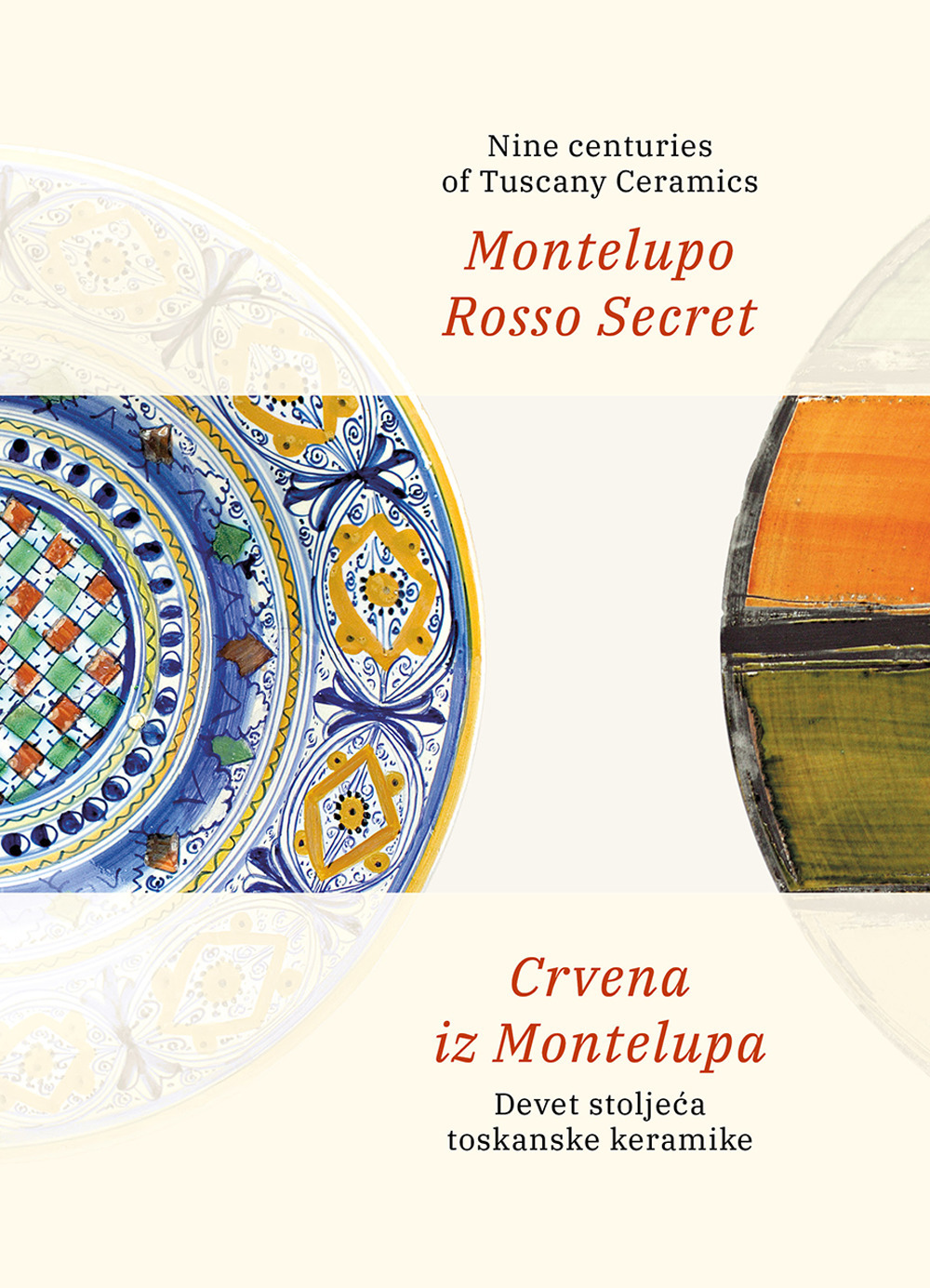 Montelupo Rosso Secret. Nine centuries of Tuscany Ceramics-Crvena iz Montelupa. Devet stoljeća toskanske keramike