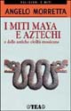 I miti maya e aztechi e delle antiche civiltà messicane