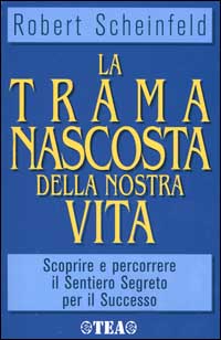 La trama nascosta della nostra vita
