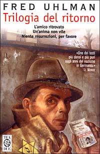 Trilogia del ritorno: L'amico ritrovato-Un'anima non vile-Niente resurrezioni, per favore