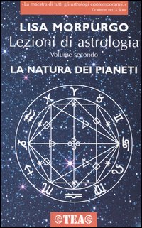 Lezioni di astrologia. Vol. 2: La natura dei Pianeti