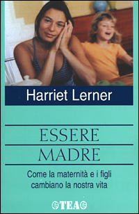 Essere madre. Come la maternità e i figli cambiano la notra vita