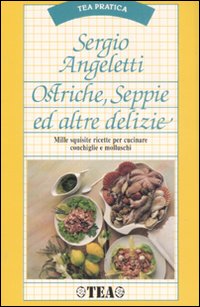 Ostriche, seppie e altre delizie