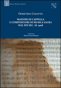 Maestri di cappella e compositori di musica sacra dal XIX sec. al 1908