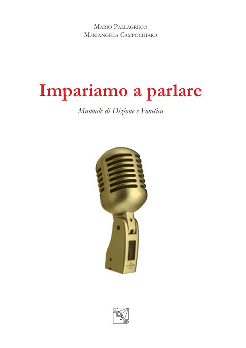 Impariamo a parlare. Manuale di dizione e fonetica