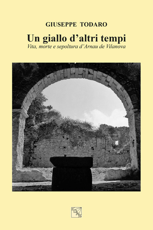 Un giallo d’altri tempi. Vita, morte e sepoltura d’Arnau de Vilanova