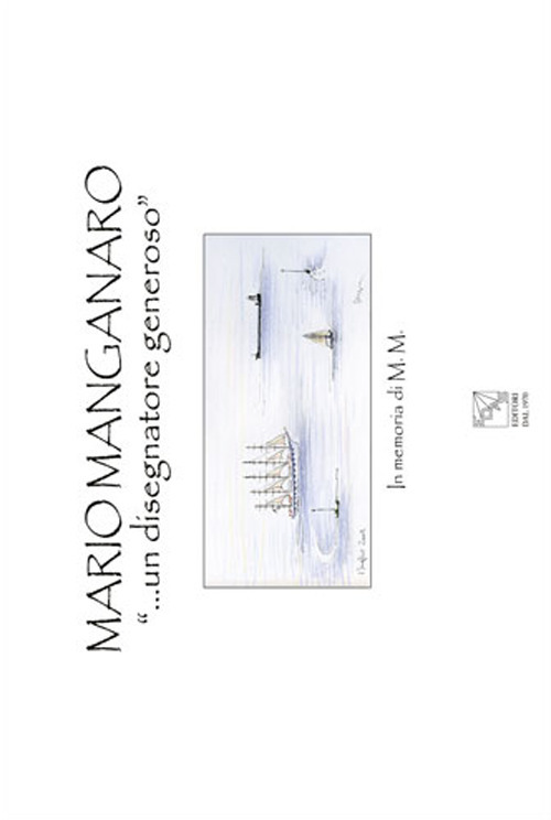 Mario Manganaro. «... un disegnatore generoso». In memoria di M. M.