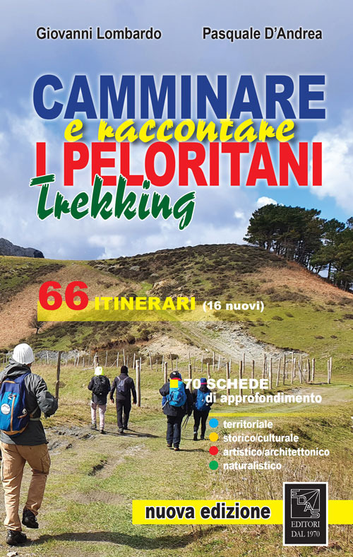 Camminare e raccontare i Peloritani. Trekking. 66 itinerari