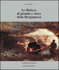 Le miniere di piombo e di zinco della bergamasca