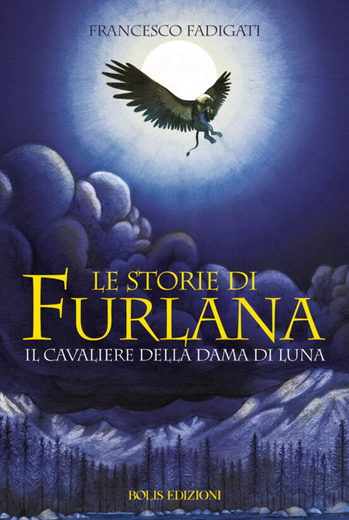 Le storie di Furlana. Il cavaliere della Dama di Luna