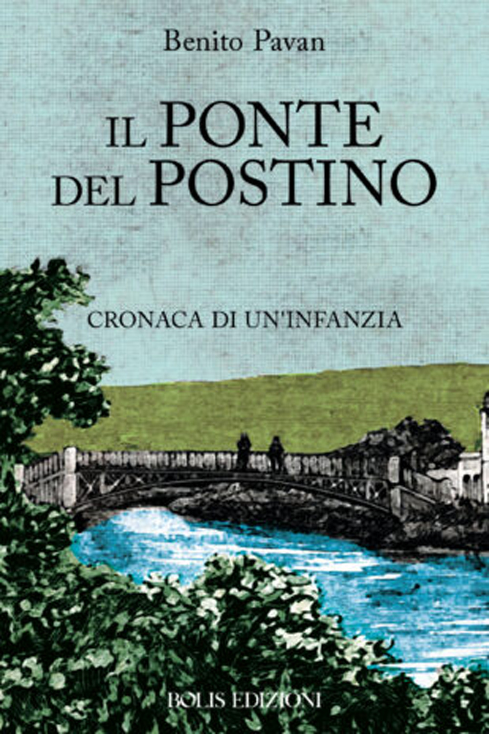 Il ponte del postino. Cronaca di un'infanzia