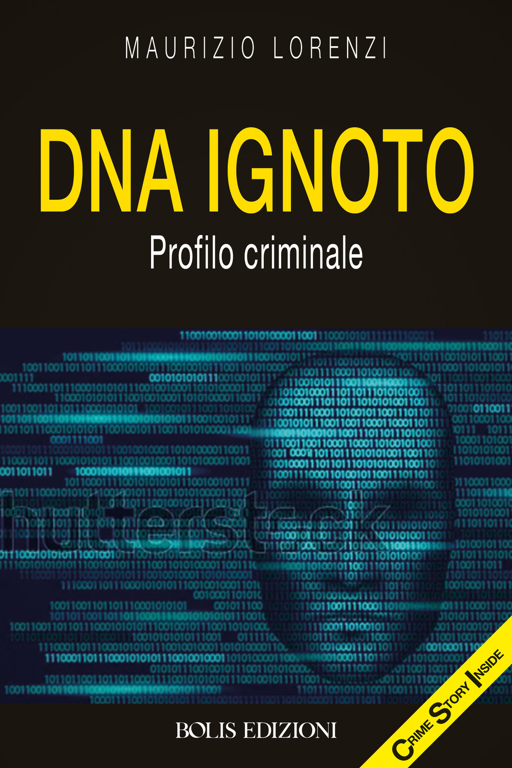 DNA ignoto. Profilo criminale