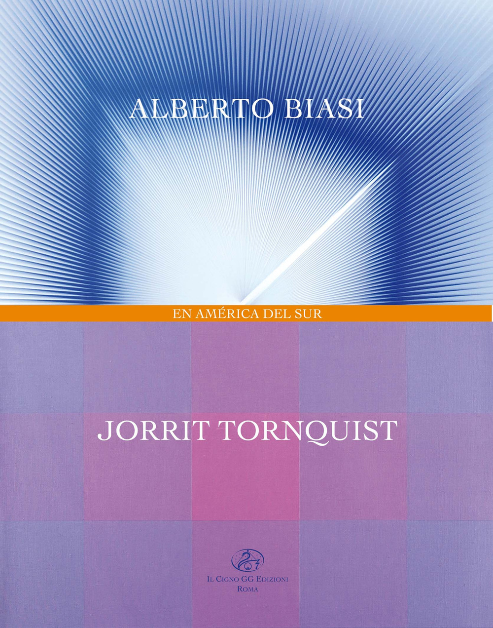 Alberto Biasi. Jorrit Tornquist en America del sur. Ediz. italiana e spagnola