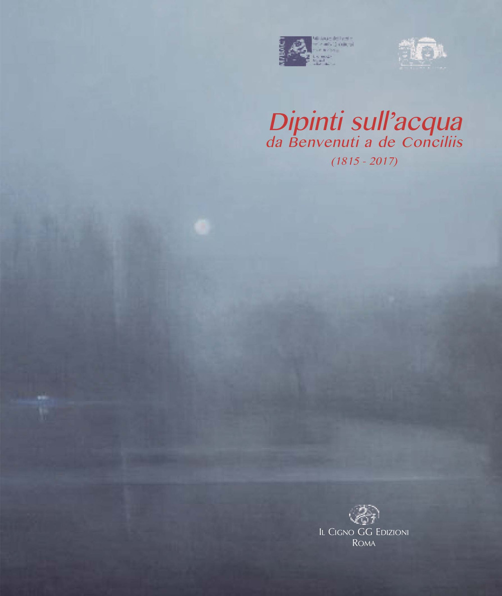 Dipinti sull'acqua. Da Benvenuti a de Conciliis (1815-2017)
