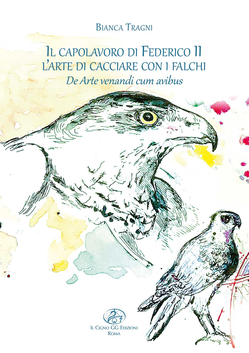 Il capolavoro di Federico II. L’arte di cacciare con i falchi. De arte venandi cum avibus