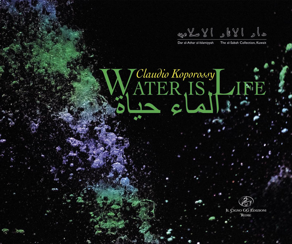 Claudio Koporossy. Water is life. Ediz. araba e inglese