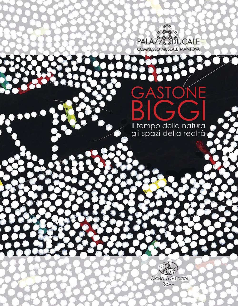 Gastone Biggi. Il tempo della natura, gli spazi della realtà