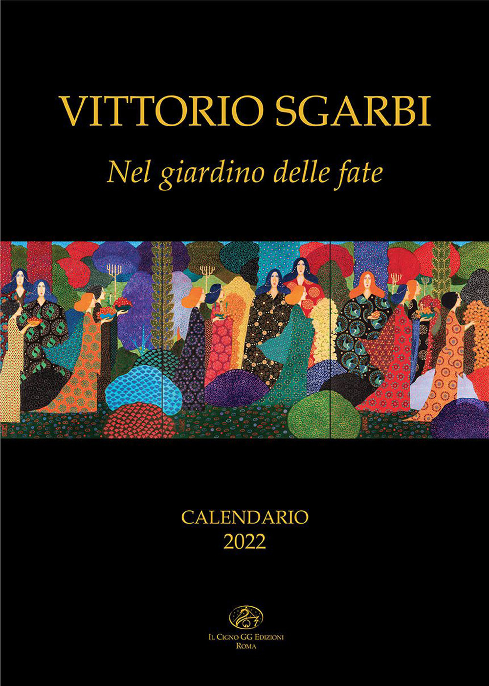 Vittorio Sgarbi. Nel giardino delle fate. Calendario 2022