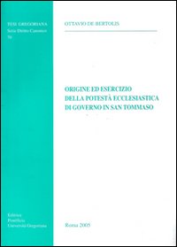 Origine ed esercizio della potestà ecclesiastica di governo in san Tommaso