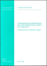 L'impedimento matrimoniale del voto perpetuo di castità (Can.1088 C.I.C.). Evoluzione storica e legislazione vigente