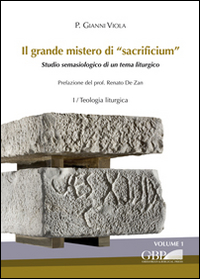 Il grande mistero di sacrificium. Studio semasiologico di un tema liturgico