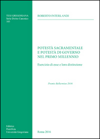 Potestà sacramentale e potestà di governo nel primo millennio. Esercizio di esse e loro distinzione