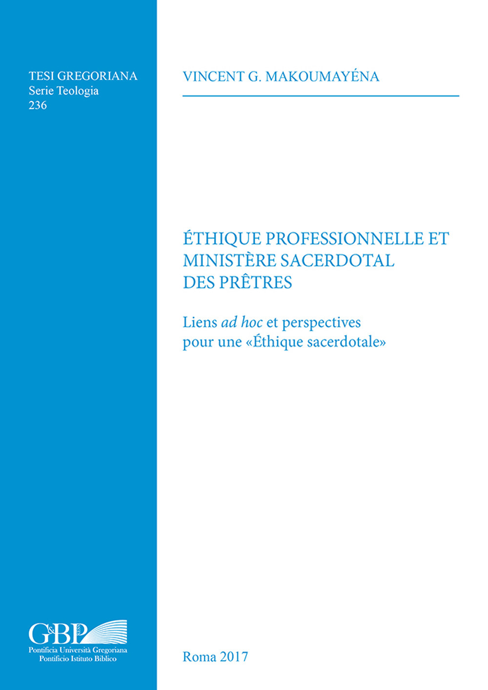 Ethique professionnelle et ministere sacerdotal. Liens ad hoc et perspectives pour une «Ethique sacerdotale»