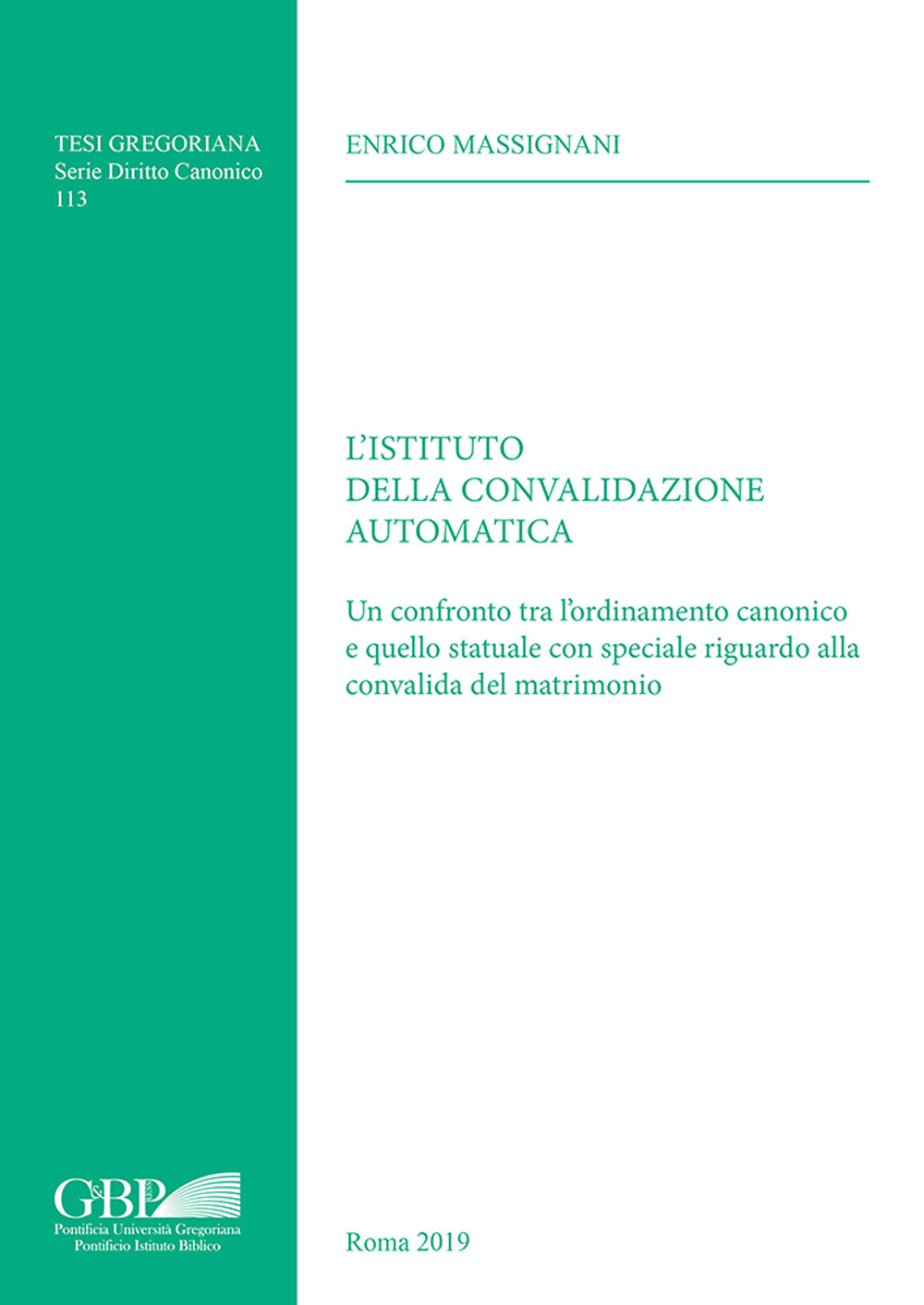 L'Istituto della convalidazione automatica. Un confronto tra l'ordinamento canonico e quello statuale con speciale riguardo alla convalida del matrimonio