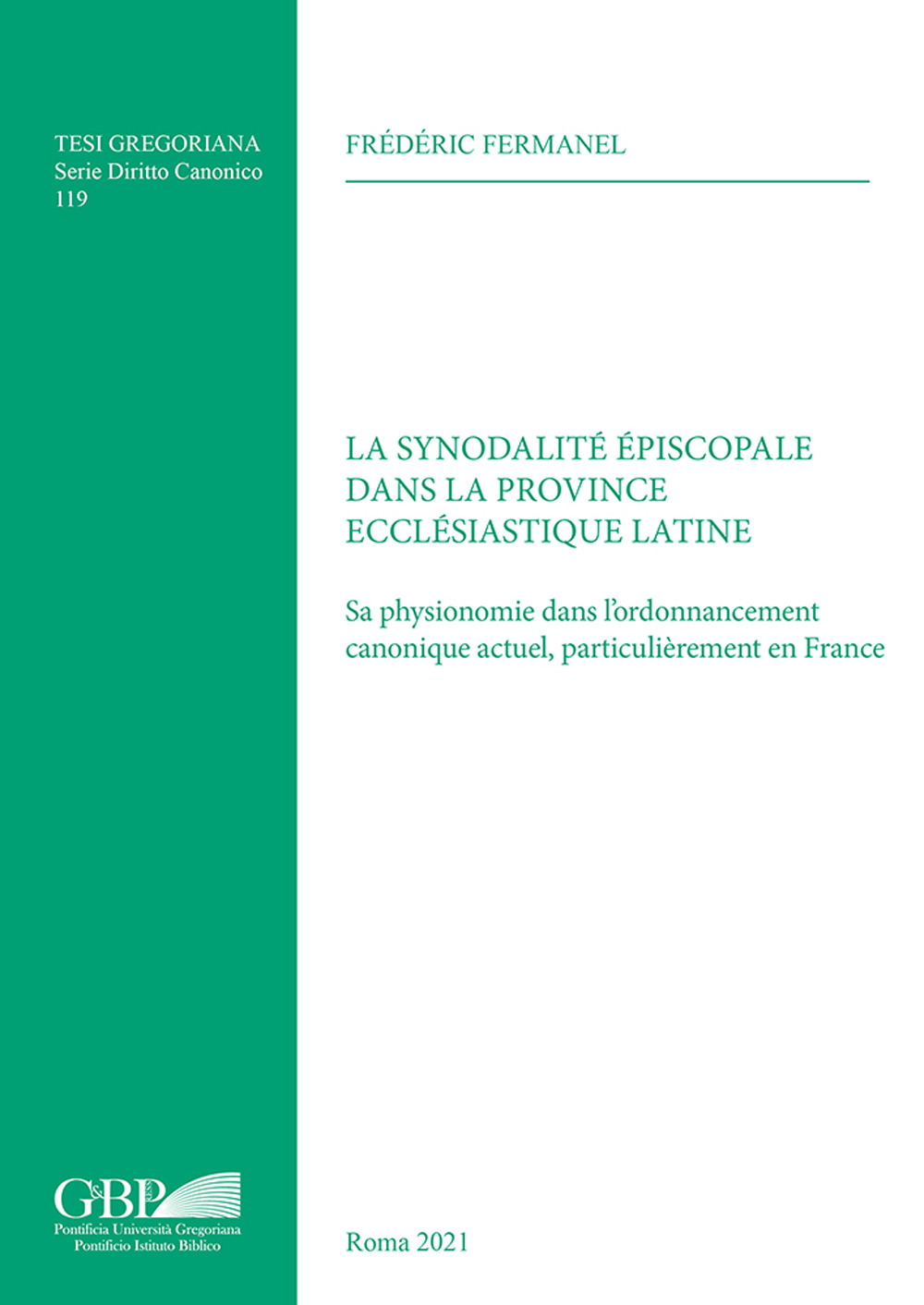 La synodalité épiscopale dans la province ecclésiastique latine. Sa physionomie dans l’ordonnancement canonique actuel, particulièrement en France