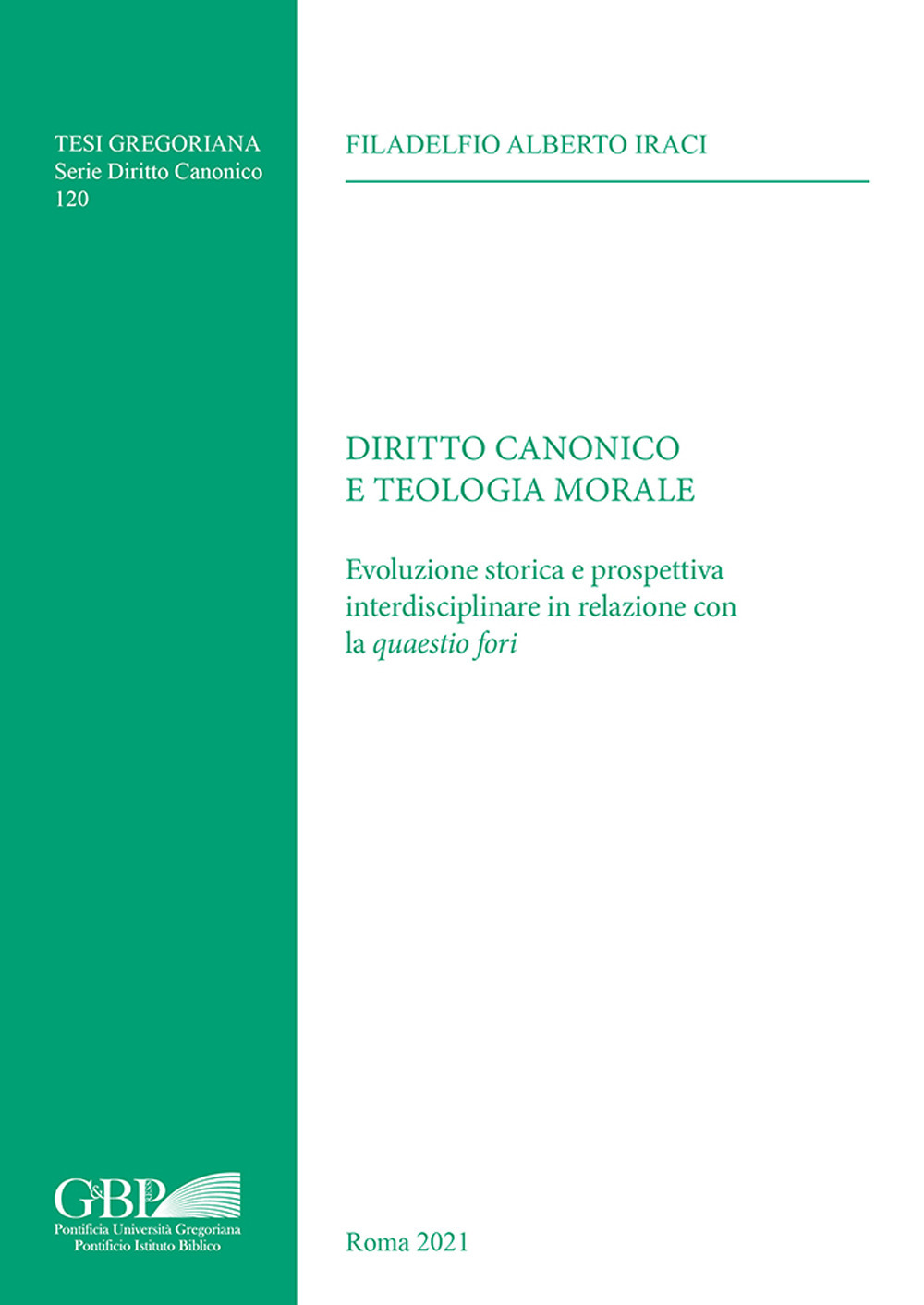 Diritto canonico e teologia morale. Evoluzione storica e prospettiva interdisciplinare in relazione con la «quaestio fori»