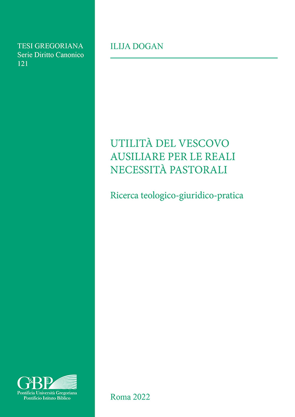 Utilità del vescovo ausiliare per le reali necessità pastorali. Ricerca teologico-giuridico-pratica