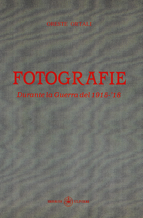 Fotografie. Durante la Guerra del 1915-'18