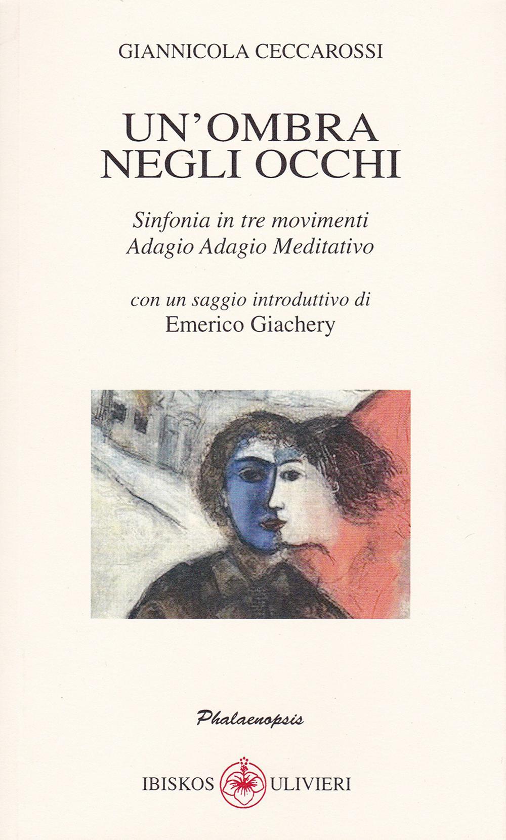 Un'ombra negli occhi. Sinfonia in tre movimenti Adagio Adagio Meditativo