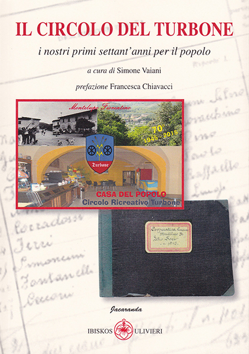 Il Circolo del Turbone. I nostri primi settant'anni per il popolo