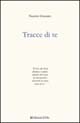 Tracce di te. Lettere e poesie