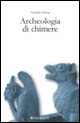Archeologia di chimere