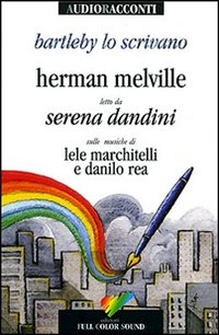 Bartleby lo scrivano letto da Serena Dandini. Testo inglese a fronte