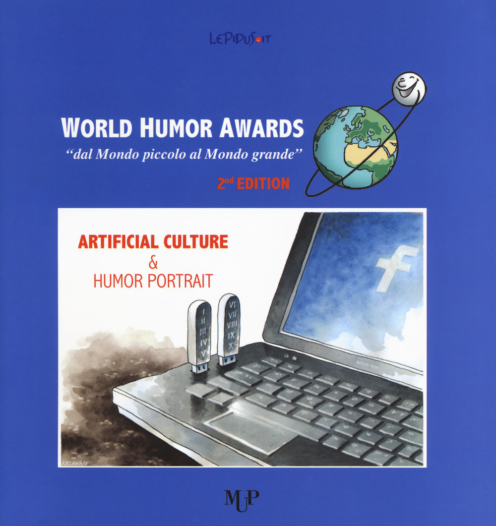 World humor awards. «Dal mondo piccolo al mondo grande». 2ª edition. Artificial culture & humor portrait
