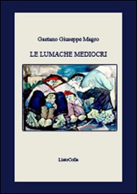 Le lumache mediocri