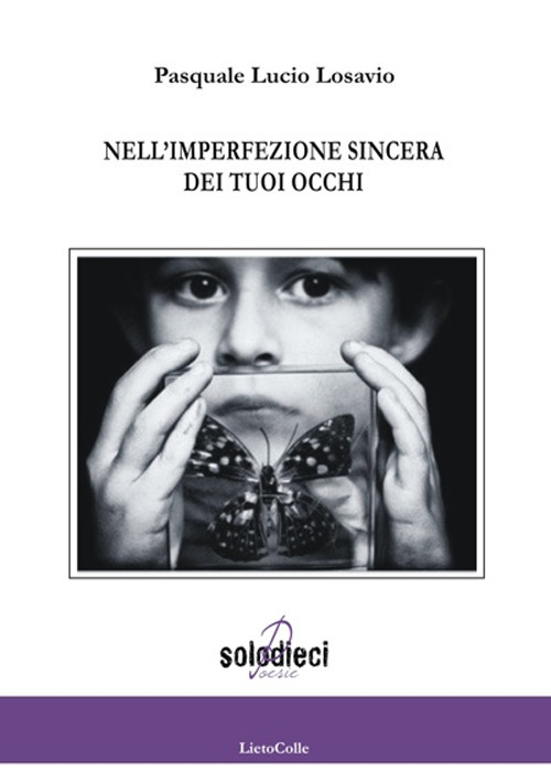 Nell'imperfezione sincera dei tuoi occhi