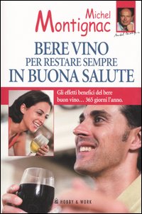 Bere vino per restare sempre in buona salute