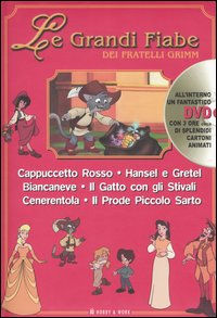 Le grandi fiabe dei fratelli Grimm: Cappuccetto rosso-Hansel e Gretel-Biancaneve-Il gatto con gli stivali-Cenerentola-Il prode piccolo sarto