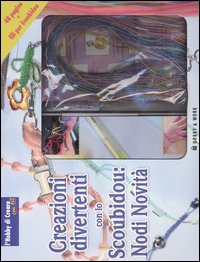 Creazioni divertenti con lo scoubidou: nodi novità