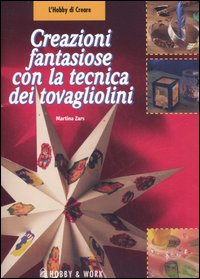 Creazioni fantasiose con la tecnica dei tovagliolini