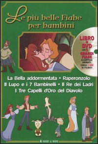 Le più belle fiabe per bambini: La bella addormentata-Raperonzolo-Il lupo e i 7 bambinelli-Il re dei ladri-I tre capelli d'oro del diavolo