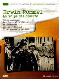 Erwin Rommel. La volpe del deserto