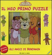 Gli amici di Benjamin. Il mio primo puzzle. Il mondo di Benjamin. Libro puzzle