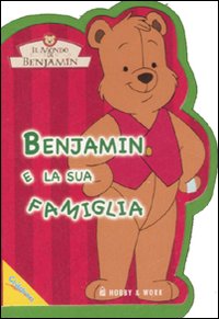 Benjamin e la sua famiglia. Il mondo di Benjamin